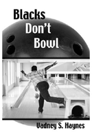 Blacks Don't Bowl