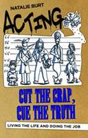Acting: Cut the Crap, Cue the Truth - Living the Life and Doing the Job