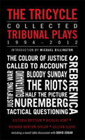 The Tricycle: Collected Tribunal Plays 1994-2012