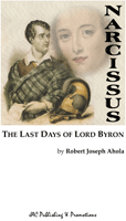 Narcissus: the Last Days Of Lord Byron