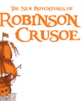 New Adventures of Robinson Crusoe, The