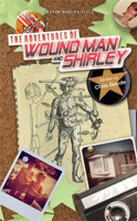 Adventures Of Wound Man & Shirley, The