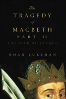 Tragedy Of Macbeth, The, Part Ii: the Seed Of Banquo